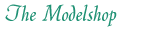 The Modelshop